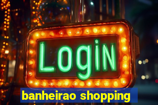 banheirao shopping